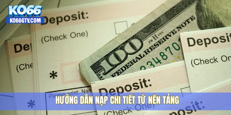 Hướng dẫn nạp chi tiết từ nền tảng