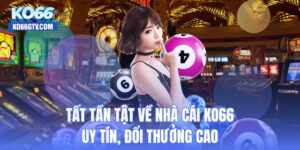 Tất tần tật về nhà cái KO66