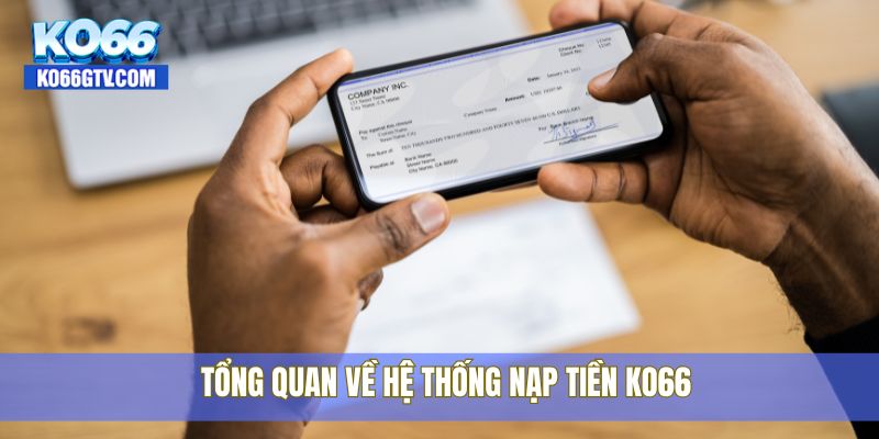 Tổng quan về hệ thống nạp tiền KO66